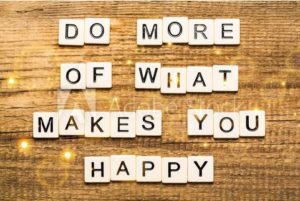 Do what makes you happy